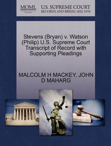 Cover of Stevens (Bryan) V. Watson (Philip) U.S. Supreme Court Transcript of Record with Supporting Pleadings