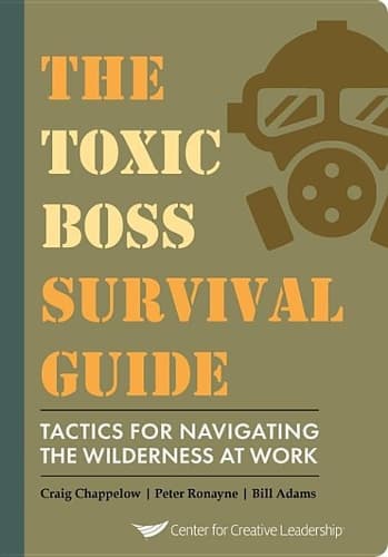 Cover of The Toxic Boss Survival Guide Tactics for Navigating the Wilderness at Work