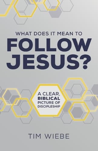 Cover of What Does It Mean to Follow Jesus?: A Clear, Biblical Picture of Discipleship