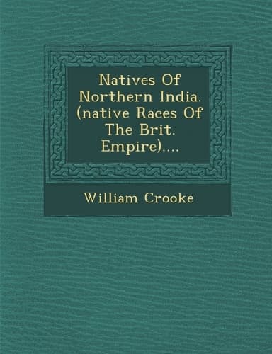 Cover of Natives Of Northern India. (native Races Of The Brit. Empire)....