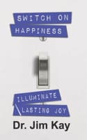 Cover of Switch on Happiness: Illuminate Lasting Joy