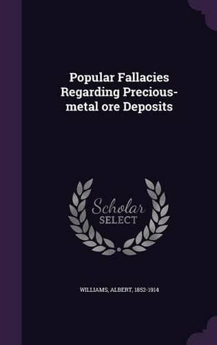 Cover of Popular Fallacies Regarding Precious-metal ore Deposits