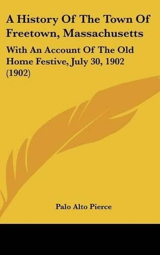 Cover of A History Of The Town Of Freetown, Massachusetts