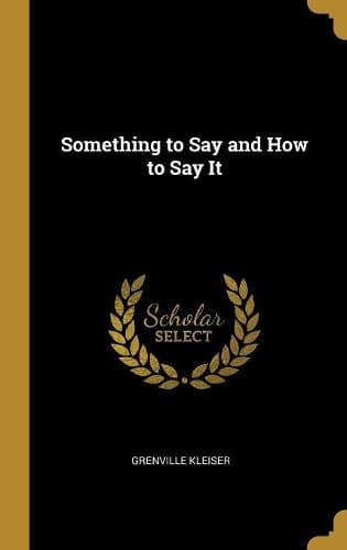 Cover of Something to Say and How to Say It