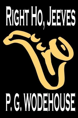 Cover of Right Ho, Jeeves by P. G. Wodehouse, Fiction, Literary, Humorous