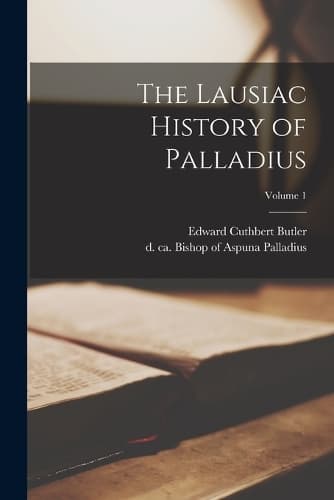 Cover of The Lausiac History of Palladius; Volume 1