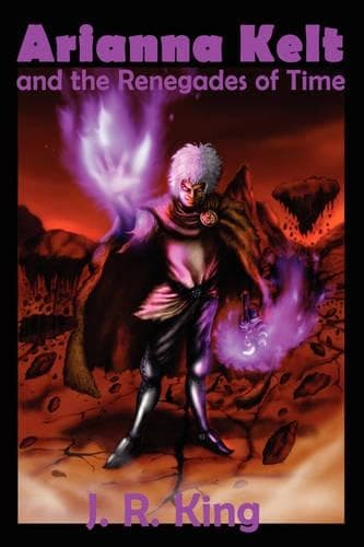 Cover of Arianna Kelt and the Renegades of Time (Signature Edition, Wizards of Skyhall Book 2)