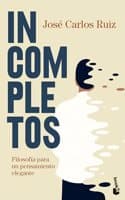 Cover of Incompletos: Filosofia para un pensamiento elegante