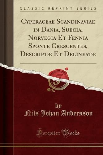 Cover of Cyperaceae Scandinaviae in Dania, Suecia, Norvegia Et Fennia Sponte Crescentes, Descriptæ Et Delineatæ (Classic Reprint)
