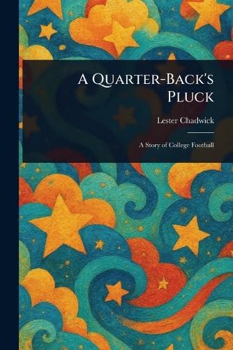 Cover of A Quarter-Back's Pluck
