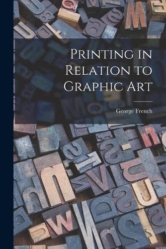 Cover of Printing in Relation to Graphic Art