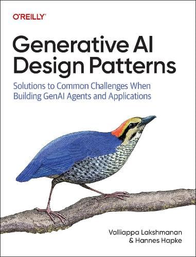 Cover of Generative Ai Design Patterns: Solutions to Common Challenges When Building Genai Agents and Applications