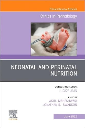 Cover of Neonatal and Perinatal Nutrition, An Issue of Clinics in Perinatology