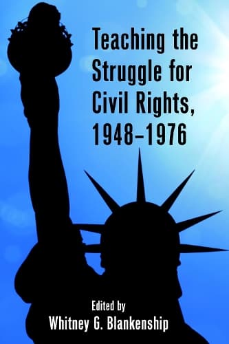 Cover of Teaching the Struggle for Civil Rights, 1948–1976: (1 Teaching Critical Themes in American History)