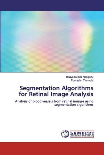 Cover of Segmentation Algorithms for Retinal Image Analysis