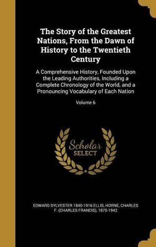 Cover of The Story of the Greatest Nations, From the Dawn of History to the Twentieth Century