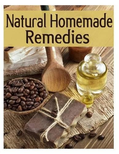 Cover of Natural Homemade Remedies - The Ultimate Recipe Guide