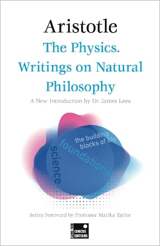 Cover of The Physics. Writings on Natural Philosophy (Concise Edition)