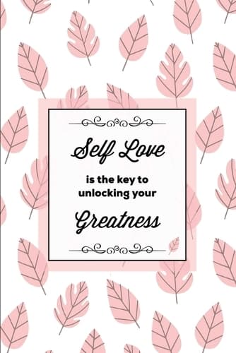Cover of Self Love Is The Key To Unlocking Your Greatness, Depression Journal