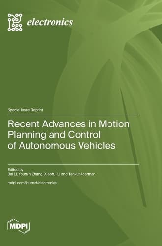 Cover of Recent Advances in Motion Planning and Control of Autonomous Vehicles