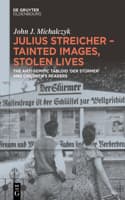 Cover of Julius Streicher - Tainted Images, Stolen Lives
