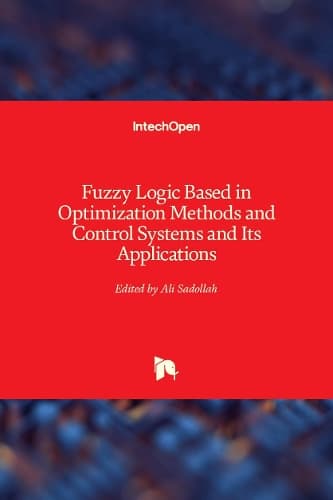 Cover of Fuzzy Logic Based in Optimization Methods and Control Systems and Its Applications