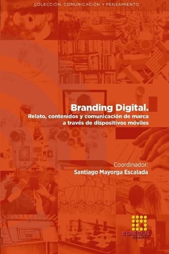 Cover of BRANDING DIGITAL. Relato, contenidos y comunicación de marca a través de dispositivos móviles