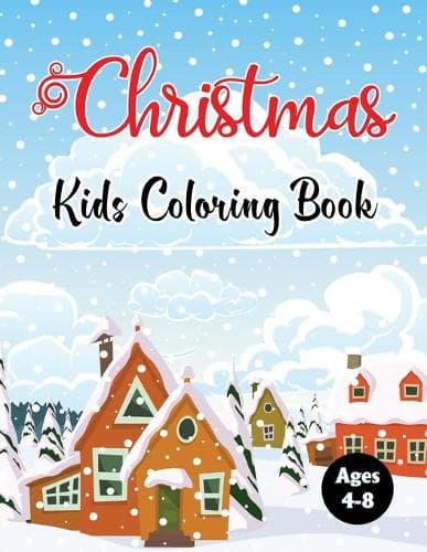 Cover of Christmas Kids Coloring Book Ages 4-8
