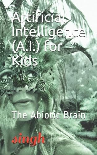 Cover of Artificial Intelligence (A.I.) for Kids