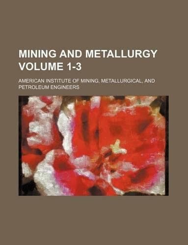 Cover of Mining and Metallurgy Volume 1-3