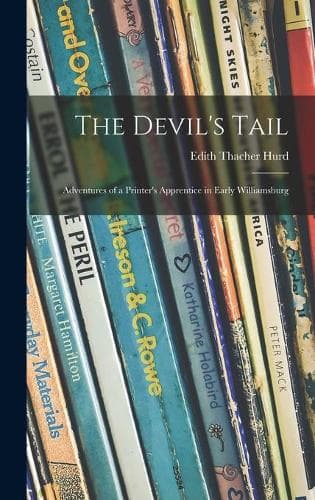 Cover of The Devil's Tail; Adventures of a Printer's Apprentice in Early Williamsburg