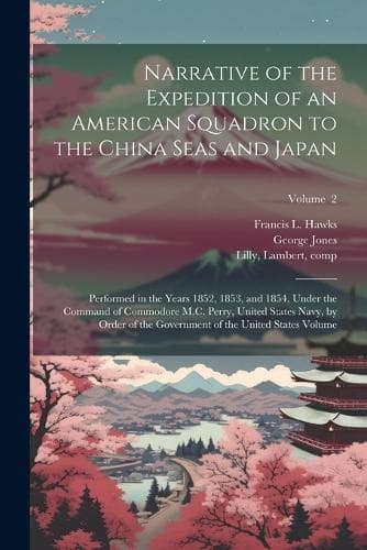 Cover of Narrative of the Expedition of an American Squadron to the China Seas and Japan