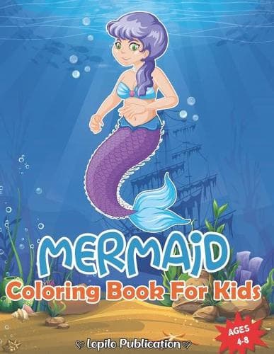 Cover of Mermaid Coloring Book For Kids Ages 4-8: An Easy, Large, Giant Simple Mermaids Coloring Pages for Toddlers, Kids Ages 2-4, Early Learning, Preschool, Kindergarten, Girls - Aged 2 to 5 2-4 4