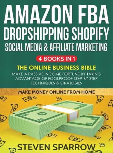 Cover of Amazon FBA, Dropshipping, Shopify, Social Media & Affiliate Marketing