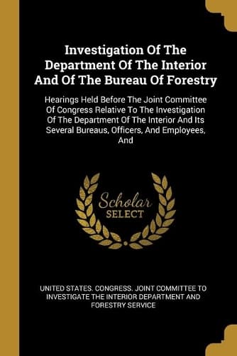 Cover of Investigation Of The Department Of The Interior And Of The Bureau Of Forestry