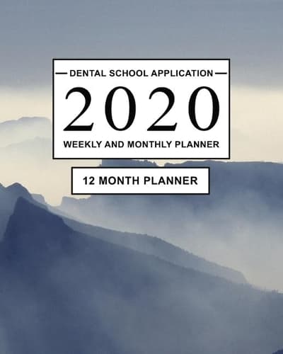 Cover of Dental School Application 2020 Weekly and Monthly Planner