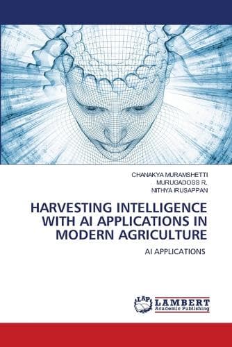 Cover of Harvesting Intelligence with AI Applications in Modern Agriculture