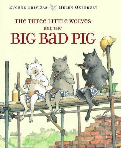 Cover of The Three Little Wolves and the Big Bad Pig