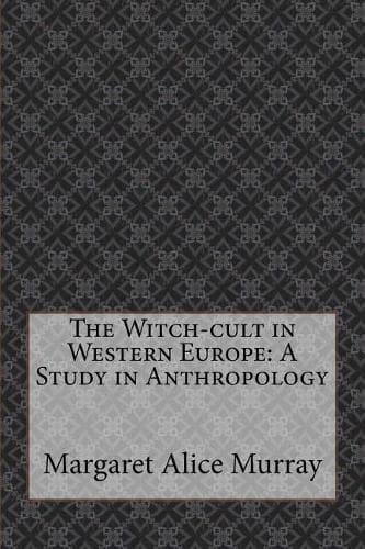 Cover of The Witch-cult in Western Europe