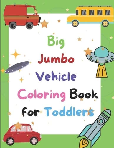 Cover of Big jumbo vehicle coloring book for toddlers