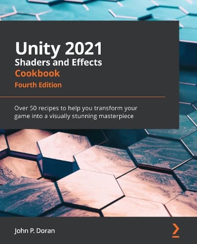 Cover of Unity 2021 Shaders and Effects Cookbook