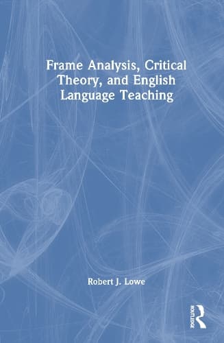 Cover of Frame Analysis, Critical Theory, and English Language Teaching