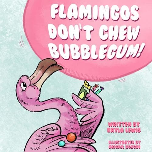 Cover of Flamingos Don't Chew Bubblegum