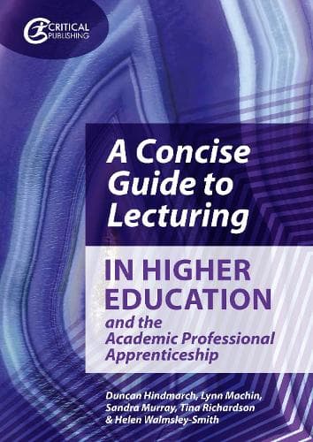 Cover of A Concise Guide to Lecturing in Higher Education and the Academic Professional Apprenticeship