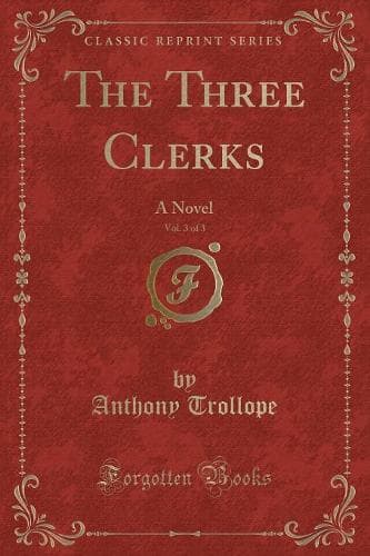Cover of The Three Clerks, Vol. 3 of 3