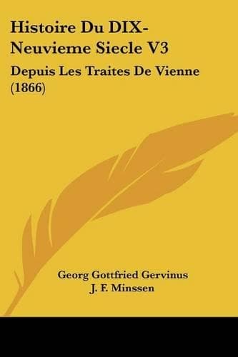 Cover of Histoire Du DIX-Neuvieme Siecle V3: Depuis Les Traites De Vienne (1866)(French)