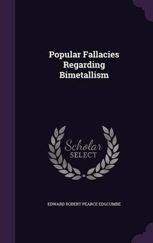 Cover of Popular Fallacies Regarding Bimetallism