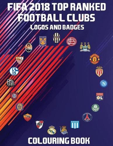 Cover of FIFA 2018 Top Ranked Football Clubs Logos and Badges Colouring Book