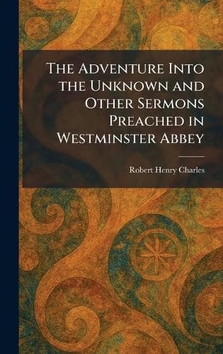 Cover of The Adventure Into the Unknown and Other Sermons Preached in Westminster Abbey