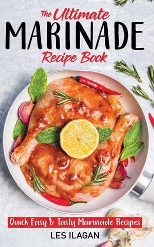 Cover of The Ultimate MARINADE RECIPE BOOK